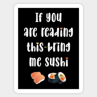 If you are reading this bring me sushi Sticker